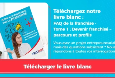 Devenir franchisé : FAQ sur la franchise Tome 1